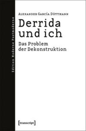 García Düttmann |  Düttmann, A: Derrida und ich | Buch |  Sack Fachmedien
