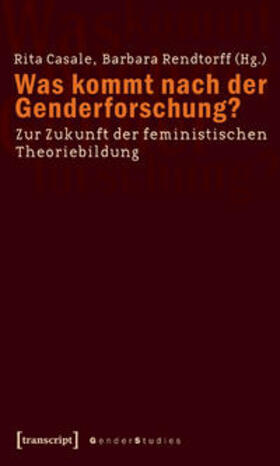 Casale / Rendtorff |  Was kommt nach der Genderforschung? | Buch |  Sack Fachmedien