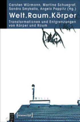 Würmann / Schuegraf / Smykalla |  Welt.Raum.Körper | Buch |  Sack Fachmedien