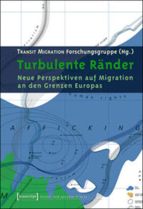 TRANSIT MIGRATION Forschungsgruppe |  Turbulente Ränder | Buch |  Sack Fachmedien