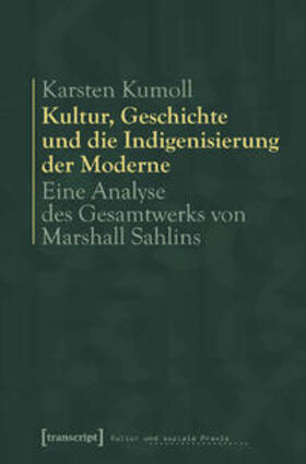 Kumoll |  Kultur, Geschichte und die Indigenisierung der Moderne | Buch |  Sack Fachmedien