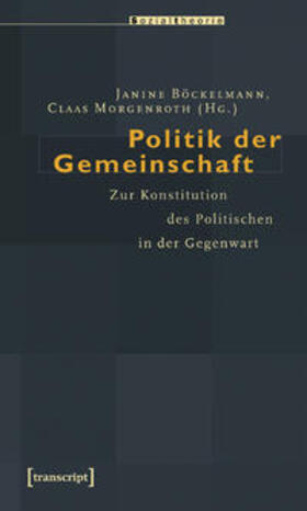 Böckelmann / Morgenroth |  Politik der Gemeinschaft | Buch |  Sack Fachmedien