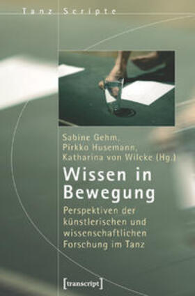 Gehm / Husemann / Wilcke |  Wissen in Bewegung | Buch |  Sack Fachmedien