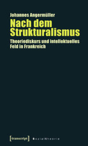 Angermüller / Angermuller |  Nach dem Strukturalismus | Buch |  Sack Fachmedien