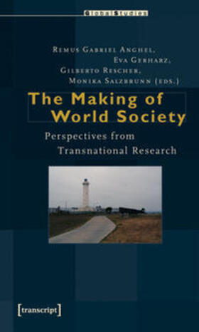 Anghel / Gerharz / Rescher |  The Making of World Society | Buch |  Sack Fachmedien