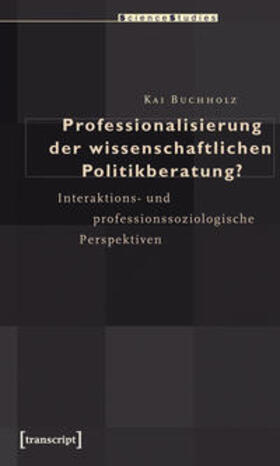 Buchholz |  Professionalisierung der wissenschaftlichen Politikberatung? | Buch |  Sack Fachmedien