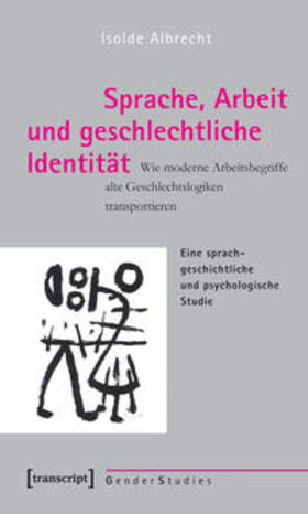 Albrecht |  Sprache, Arbeit und geschlechtliche Identität | Buch |  Sack Fachmedien