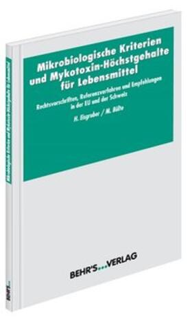 Eisgruber / Bülte |  Mikrobiologische Kriterien und Mykotoxin-Höchstgehalte für Lebensmittel | Buch |  Sack Fachmedien