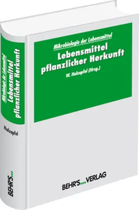 Holzapfel |  Mikrobiologie der Lebensmittel: Lebensmittel pflanzlicher Herkunft | Buch |  Sack Fachmedien