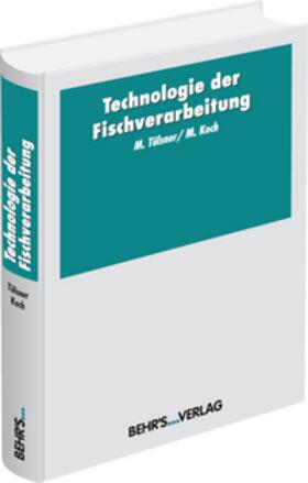 Tülsner / Koch |  Technologie der Fischverarbeitung | Buch |  Sack Fachmedien