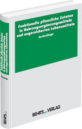 Gerstberger |  Funktionelle pflanzliche Zutaten in Nahrungsergänzungsmitteln und angereicherten Lebensmitteln | Buch |  Sack Fachmedien