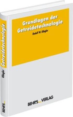 Klingler |  Grundlagen der Getreidetechnologie | Buch |  Sack Fachmedien