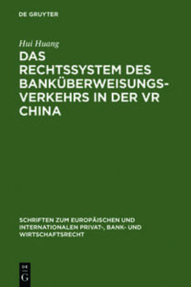 Huang |  Das Rechtssystem des Banküberweisungsverkehrs in der VR China | Buch |  Sack Fachmedien
