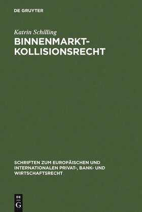 Schilling |  Binnenmarktkollisionsrecht | Buch |  Sack Fachmedien