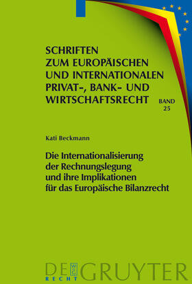 Beckmann |  Die Internationalisierung der Rechnungslegung und ihre Implikationen für das Europäische Bilanzrecht | Buch |  Sack Fachmedien