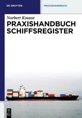 Krause |  Praxishandbuch Schiffsregister | Buch |  Sack Fachmedien