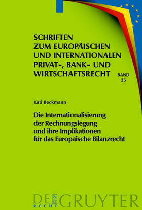 Beckmann |  Die Internationalisierung der Rechnungslegung und ihre Implikationen für das Europäische Bilanzrecht | eBook | Sack Fachmedien