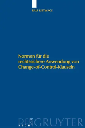 Rittwage |  Normen für die rechtssichere Anwendung von Change-of-Control-Klauseln | Buch |  Sack Fachmedien