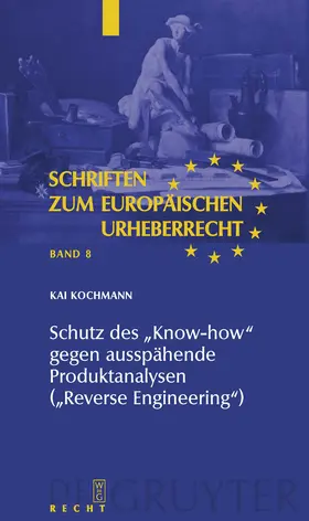 Kochmann |  Schutz des "Know-how" gegen ausspähende Produktanalysen ("Reverse Engineering") | Buch |  Sack Fachmedien