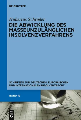 Schröder |  Die Abwicklung des masseunzulänglichen Insolvenzverfahrens | Buch |  Sack Fachmedien