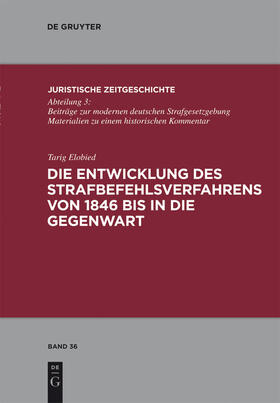 Elobied |  Die Entwicklung des Strafbefehlsverfahrens von 1846 bis in die Gegenwart | Buch |  Sack Fachmedien