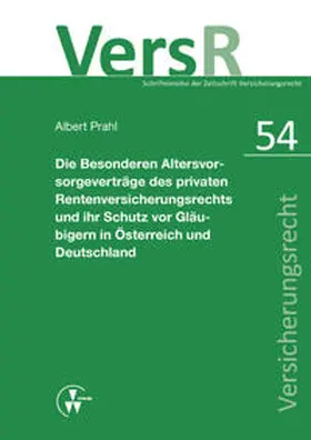 Prahl / Lorenz |  Die Besonderen Altersvorsorgeverträge des privaten Rentenversicherungsrechts und ihr Schutz vor Gläubigern in Österreich und Deutschland | Buch |  Sack Fachmedien