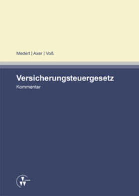 Axer / Medert / Voß |  Kommentar zum Versicherungsteuergesetz | Buch |  Sack Fachmedien