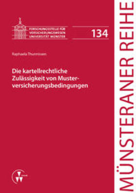 Thunnissen / Dörner / Ehlers |  Die kartellrechtliche Zulässigkeit von Musterversicherungsbedingungen | Buch |  Sack Fachmedien