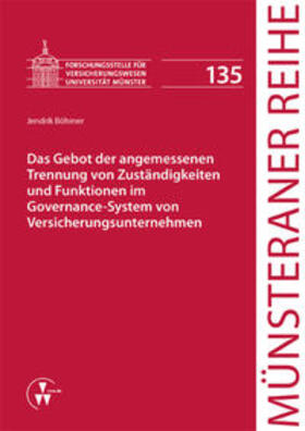 Böhmer / Dörner / Ehlers |  Das Gebot der angemessenen Trennung von Zuständigkeiten und Funktionen im Governance-System von Versicherungsunternehmen | Buch |  Sack Fachmedien