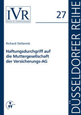 Michael / Stefanik / Looschelders |  Haftungsdurchgriff auf die Muttergesellschaft der Versicherungs-AG | Buch |  Sack Fachmedien