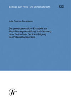 Cornelissen / Rolfs / Roth |  Die gewerberechtliche Erlaubnis zur Versicherungsvermittlung und -beratung unter besonderer Berücksichtigung des Polarisationsprinzips | Buch |  Sack Fachmedien