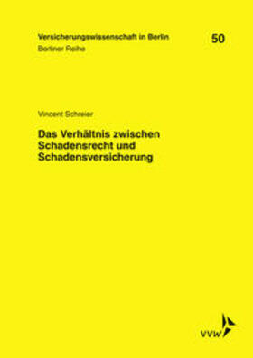 Schreier / Armbrüster / Baumann |  Das Verhältnis zwischen Schadensrecht und Schadensversicherung | Buch |  Sack Fachmedien
