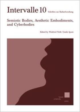 Nöth / Ipsen |  Semiotic Bodies, Aesthetic Embodiments, and Cyberbodies | Buch |  Sack Fachmedien