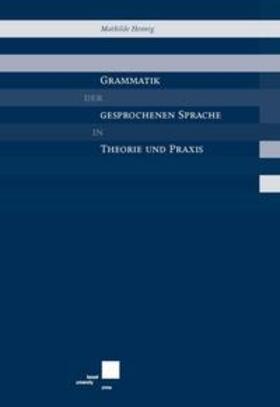 Hennig |  Grammatik der gesprochenen Sprache in Theorie und Praxis | Buch |  Sack Fachmedien