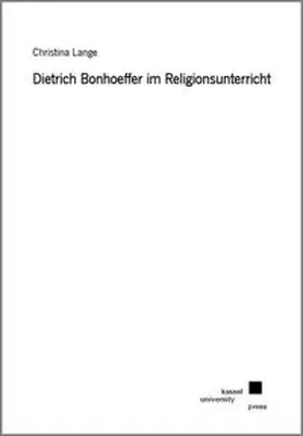 Lange |  Dietrich Bonhoeffer im Religionsunterricht | Buch |  Sack Fachmedien