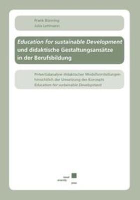 Bünning / Lettmann |  Education for sustainable Development und didaktische Gestaltungsansätze in der Berufsbildung | Buch |  Sack Fachmedien
