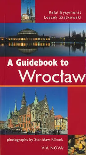 Eysymontt / Ziatkowski | A Guidebook to Wroclaw | Buch | 978-3-89960-325-5 | sack.de