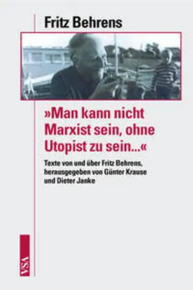 Behrens / Krause / Janke |  Man kann nicht Marxist sein, ohne Utopist zu sein... | Buch |  Sack Fachmedien