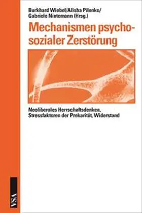 Wiebel / Pilenko / Nintemann |  Mechanismen psychosozialer Zerstörung | Buch |  Sack Fachmedien