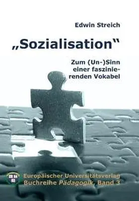 Streich |  „Sozialisation“ - Zum (Un-) Sinn einer faszinierenden Vokabel | Buch |  Sack Fachmedien