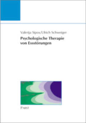 Sipos / Schweiger |  Psychologische Therapie von Essstörungen | Buch |  Sack Fachmedien