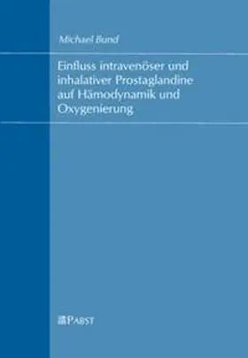 Bund |  Einfluss intravenöser und inhalativer Prostaglandine auf Hämodynamik und Oxygenierung | Buch |  Sack Fachmedien