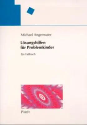 Angermaier |  Lösungshilfen für Problemkinder | Buch |  Sack Fachmedien