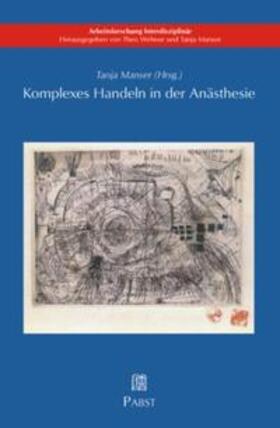 Manser | Komplexes Handeln in der Anästhesie | Buch | 978-3-89967-076-9 | sack.de