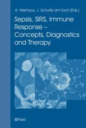 Nierhaus / Schulte am Esch |  Sepsis, SIRS, Immune Response - Concepts, Diagnostics and Therapy | Buch |  Sack Fachmedien