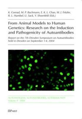 Conrad / Bachmann / Chan |  From Animal Modesl to Human Genetics: Research on the Induction and Pathogenicity of Autoantibodies | Buch |  Sack Fachmedien