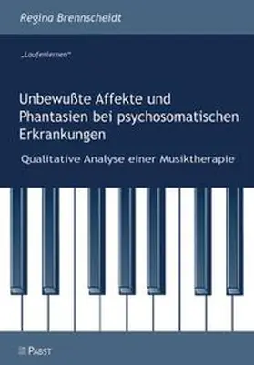 Brennscheidt |  Unbewusste Affekte und Phantasien bei psychosomatischen Erkrankungen | Buch |  Sack Fachmedien