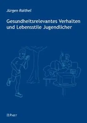 Raithel |  Gesundheitsrelevantes Verhalten und Lebensstile Jugendlicher | Buch |  Sack Fachmedien