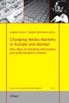 Schorr / Seltmann |  Changing Media Markets in Europe and Abroad | Buch |  Sack Fachmedien