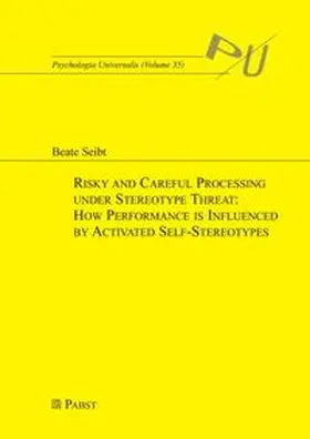 Seibt |  Risky and Careful Processing under Stereotype Threat: How Performance is Influenced by Activated Self-Stereotypes | Buch |  Sack Fachmedien